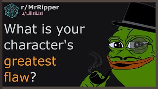 D&D Players, What is your characters greatest character flaw? #dnd