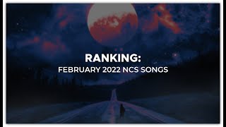 Ranking The February 2022 Ncs Songs
