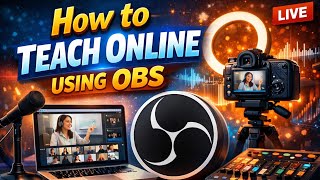 OBS Tutorial for Teachers | Start Online Classes Like a Pro