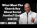 What Must The Church Say About Social Justice? (Luke 4:18-19)- Terry Keith Anderson Message