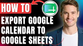 How to Export Google Calendar to Google Sheets Easily 2026