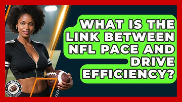 What Is The Link Between NFL Pace And Drive Efficiency? - Gridiron Data Digest