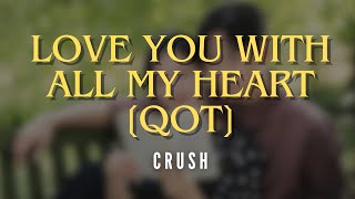 CRUSH - LOVE YOU WITH ALL MY HEART (LIRIK | EASY | OST QUEEN OF TEARS | TERJEMAHAN INDONESIA)