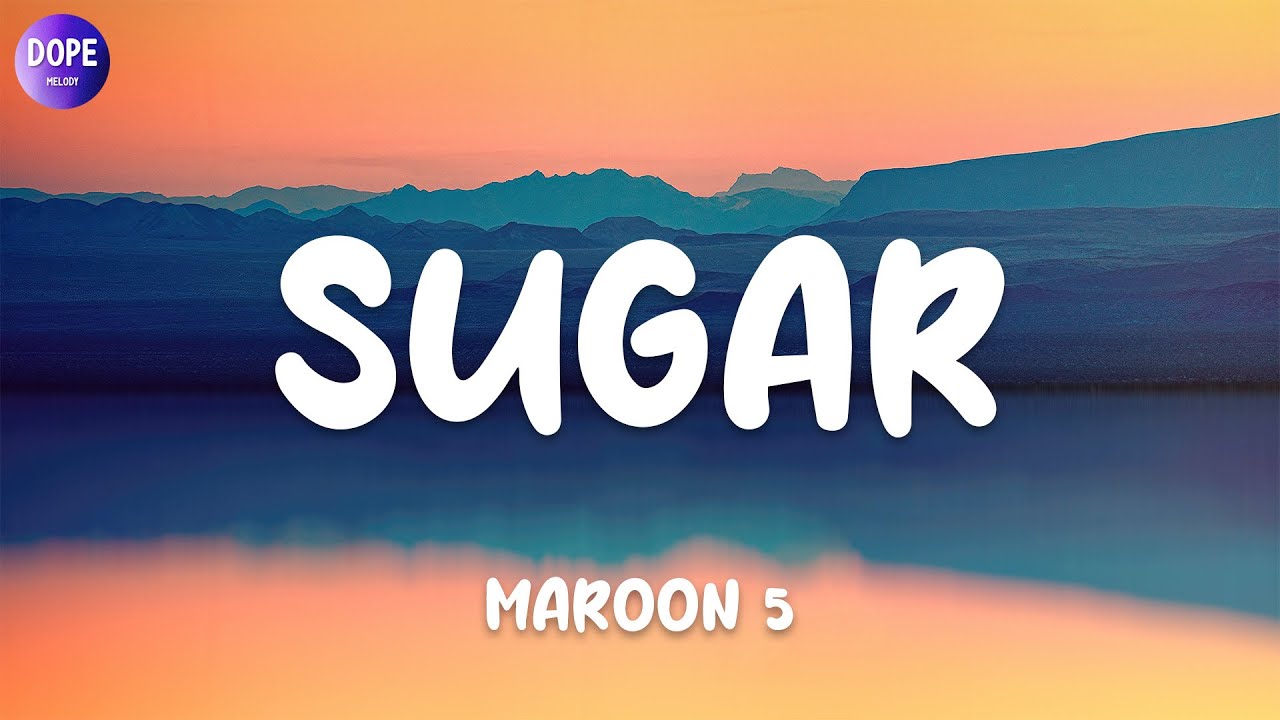 Maroon 5 Sugar (Lyrics) YouTube