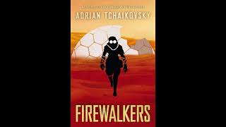 Firewalkers by Adrian Tchaikovsky - Sci-fi Audiobook