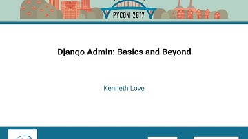 Kenneth Love   Django Admin  Basics and Beyond   PyCon 2017