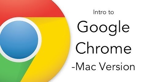Intro to Google Chrome - Mac Version