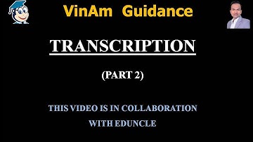 #VG | Unit 3-Fundamental Processes | Lec 3 | Transcription (Part-2)