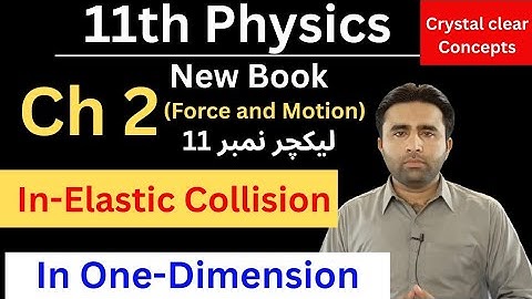 In Elastic Collision in One Dimension | 11th Class Physics chapter 2 | Qais Ali Khan