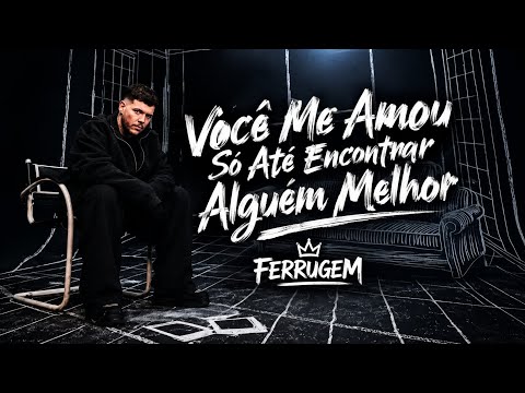FERRUGEM - You Only Loved Me Until You Found Someone Better | Romantic Pagode 2026