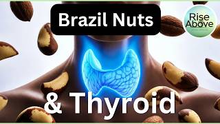Before You Take Thyroid Medication, Watch This: Brazil Nuts & Natural Support