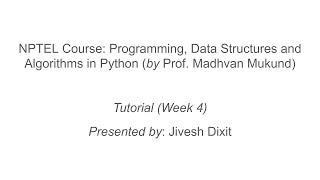 Programming Data Structures and Algorithms in Python (Week 4)