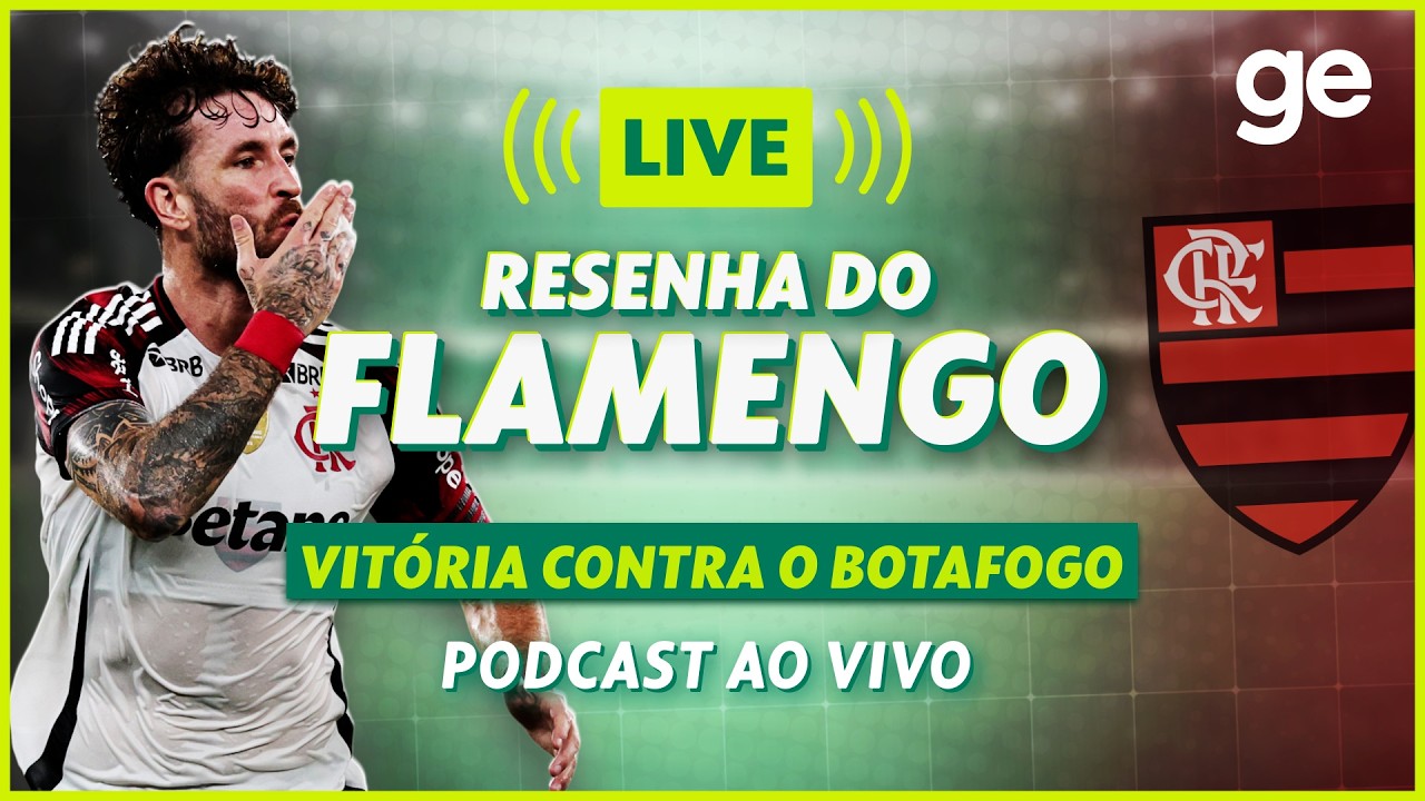 AO VIVO! GE FLAMENGO ANALISA VITÓRIA CONTRA O BOTAFOGO PELO BRASILEIRÃO #podcast | ge.globo