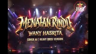 MENAHAN RINDU – WANY HASRITA (HEAVY ROCK COVER AI)