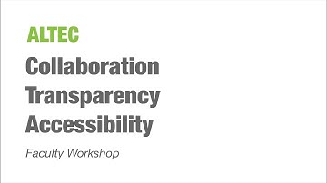 3.14.22 ALTEC Faculty Workshop - Collaboration, Transparency, Accessibility