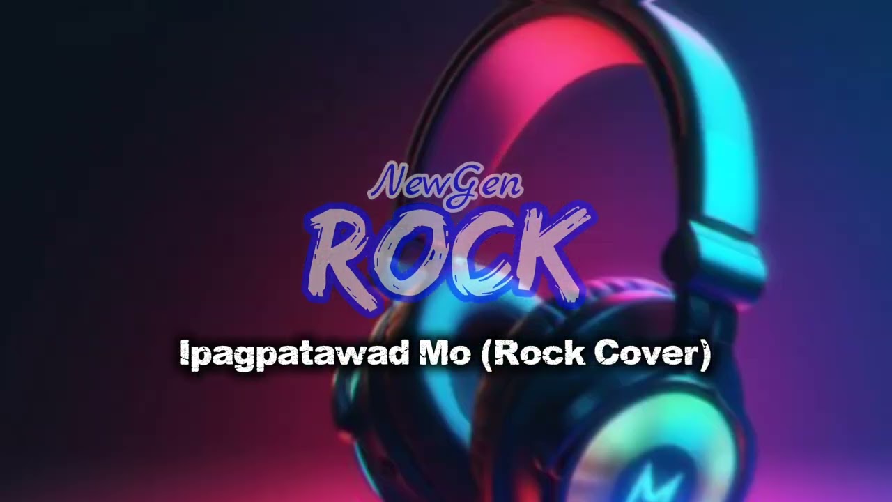 New Gen Rock - Ipagpatawad Mo (Rock Cover)