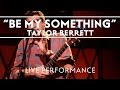 Taylor Berrett - Be My Something Live at Rockwood Music Hall NYC 1.17.12