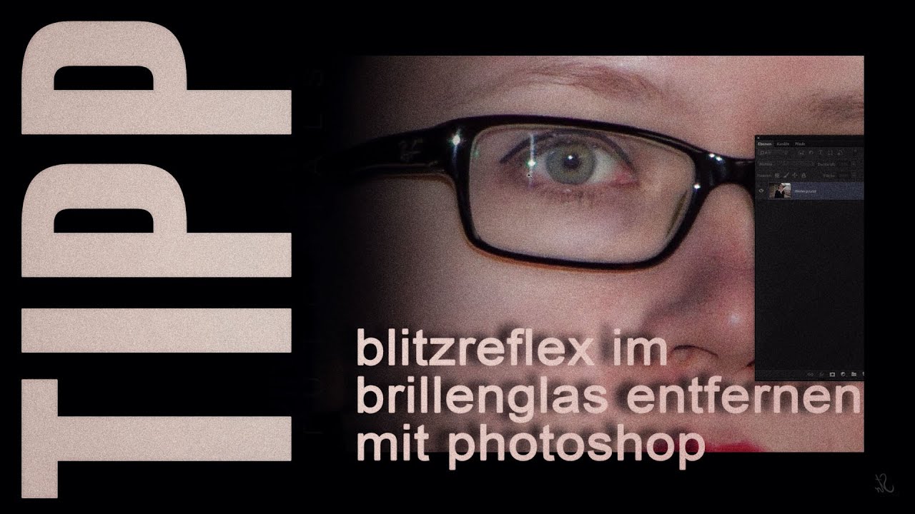 Blitzreflex Im Brillenglas Entfernen Mit Photoshop 1080p 60fps Youtube