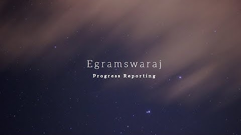 Egramswaraj - Progress Reporting