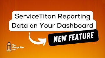 New Dashboard Feature: ServiceTitan Reporting Data Integration | The Graphite Lab