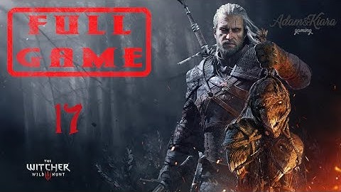 The Witcher 3 • Play‑Through Episode 17 | Return to Crookback Bog & Contract: Shrieker