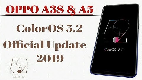 OPPO A3S & A5 ColorOS 5.2 Official Update 2019