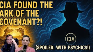 CIA Found the Ark of the Covenant?! (Spoiler: With Psychics!)