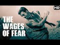 The Wages Of Fear Full Movie Thriller Yves Montand Charles Vane Facts Review Explanation The Wages Of Fear Full Movie Thriller Yves Montand Charles Vane Facts Review Explanation