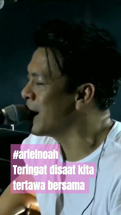 Teringat disaat kita tertawa bersama | ariel noah