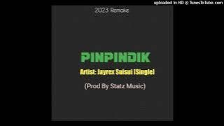 Pinpindik (2023) - JayRex Suisui (Statz Muzik) Png Latest Music 2023
