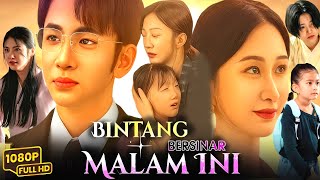 Bintang Bersinar Malam Ini Drama China 2025 | Sub Indo | New Drama All Episode Reviews & Story Facts