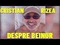 CRISTIAN RIZEA DESPRE BEINUR SI FELI