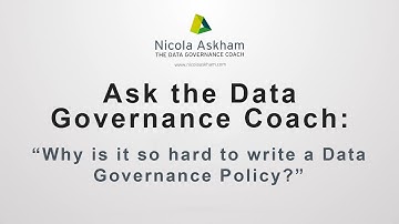 Ask The Data Governance Coach - Why is it so hard to write a Data Governance Policy?