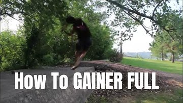 How to Gainer Full - Freerunning Tutorial