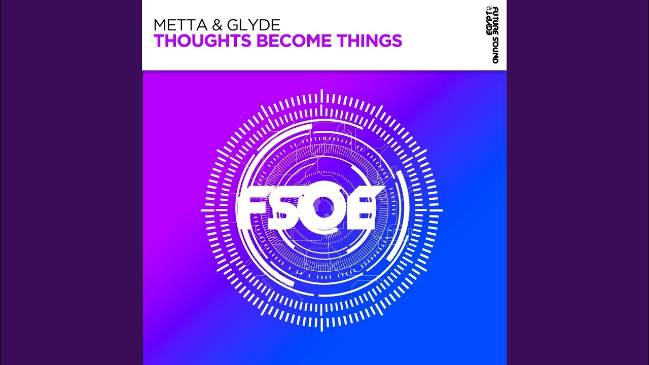 Watch Thoughts Become Things (Extended Mix) on YouTube Watch Thoughts Become Things (Extended Mix) on YouTube