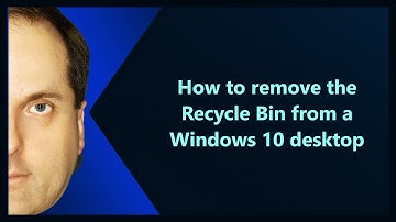 How to remove the Recycle Bin from a Windows 10 desktop