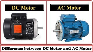 DC Motor vs AC Motor  -  Difference between DC Motor and AC Motor