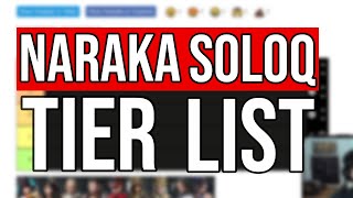 Naraka Bladepoint SOLOQ TIERLIST by Rank 1 PEAK SEA (outdated)
