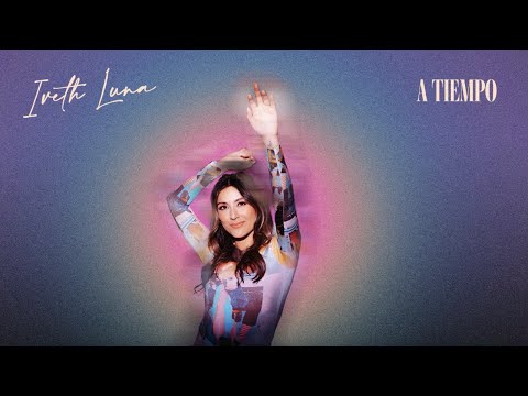 Iveth Luna - A Tiempo (Visualizer)