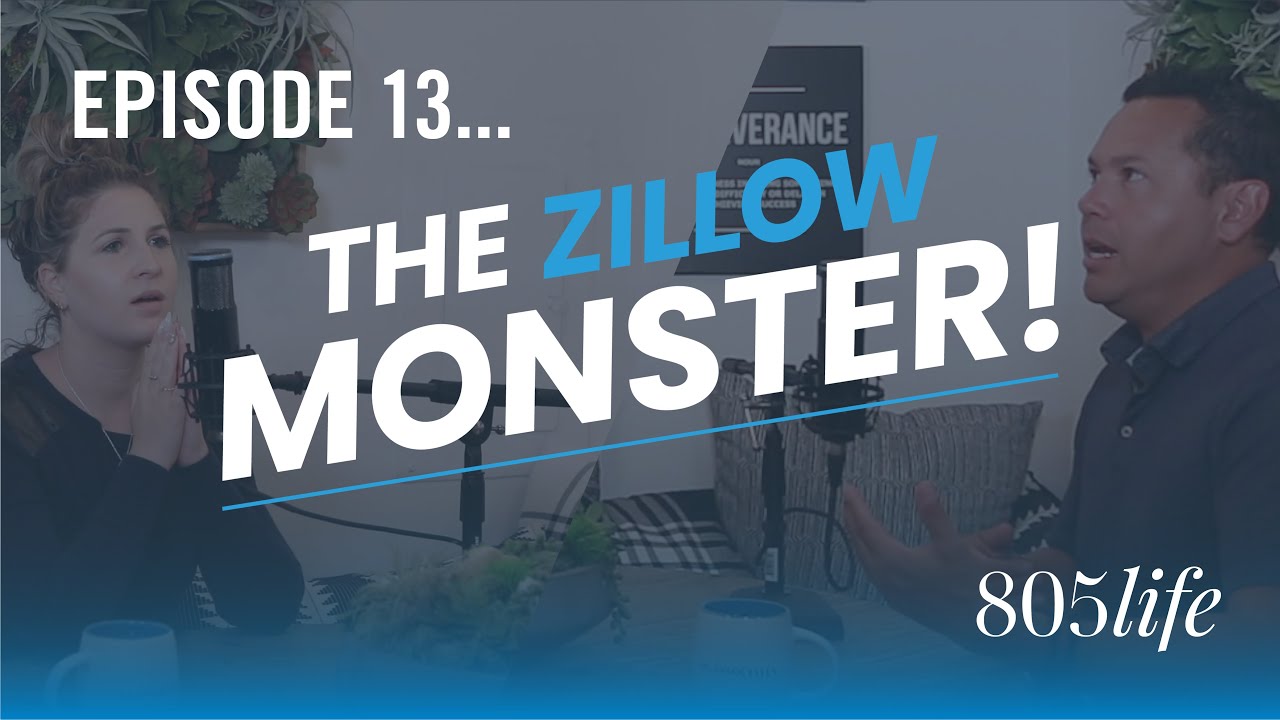 The 805 Life Podcast // Ep13 The Zillow MONSTER YouTube