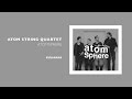 Atom String Quartet Kubanana Official Audio mp3