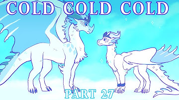 Cold Cold Cold: Part 27 ❄️ [ Wings Of Fire MAP Part ]