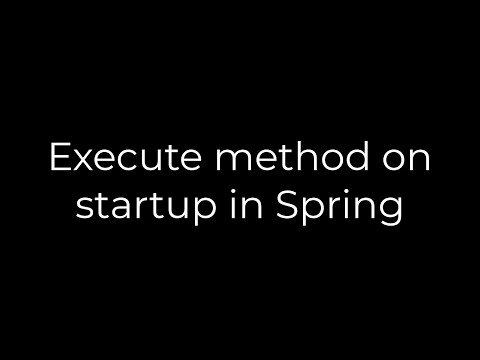 Java :Execute method on startup in Spring(5solution)