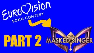 Eurovision Stars in The Masked Singer! PART 2