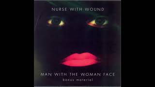 Nurse With Wound – Man With The Woman Face - Bonus Material (2007)