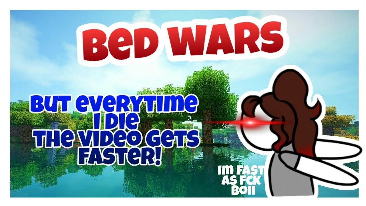 Minecraft bedwars but every time i die the video gets faster!