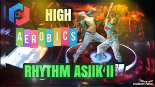 MUSIK AEROBIK RHYTHM// ASIIK II//HIGH IMPACT 