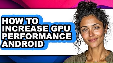 How to Increase Gpu Performance Android (easy Method)