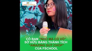Cô bạn sở hữu bảng thành tích "ơ mây zing gút chóp" của FSchool