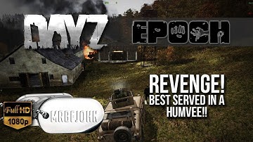 DayZ Epoch - Revenge!... Best Served In A Humvee!